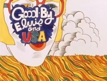 Good-bye Elvis and USA / Good-by Marilyn / Прощайте Элвис и США / Прощай Мэрилин